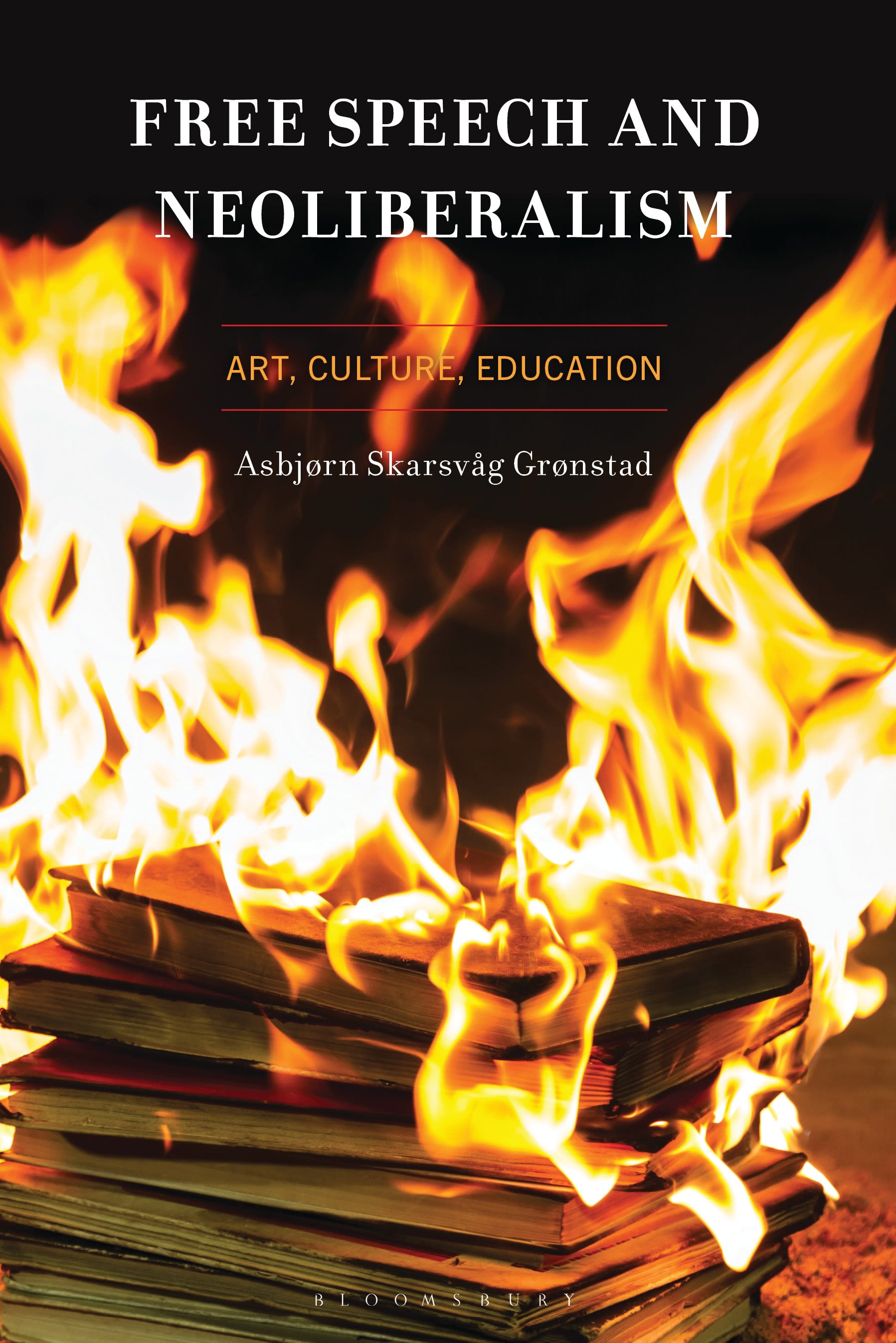 eBook, Free Speech and Neoliberalism : Art, Culture, Education, Bloomsbury Academic