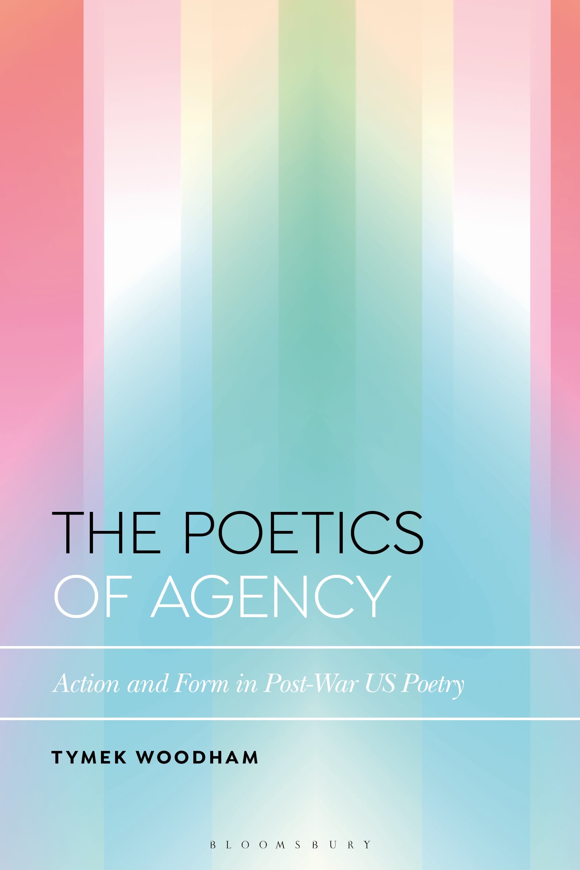 eBook, The Poetics of Agency : Action and Form in Post-War US Poetry, Bloomsbury Academic