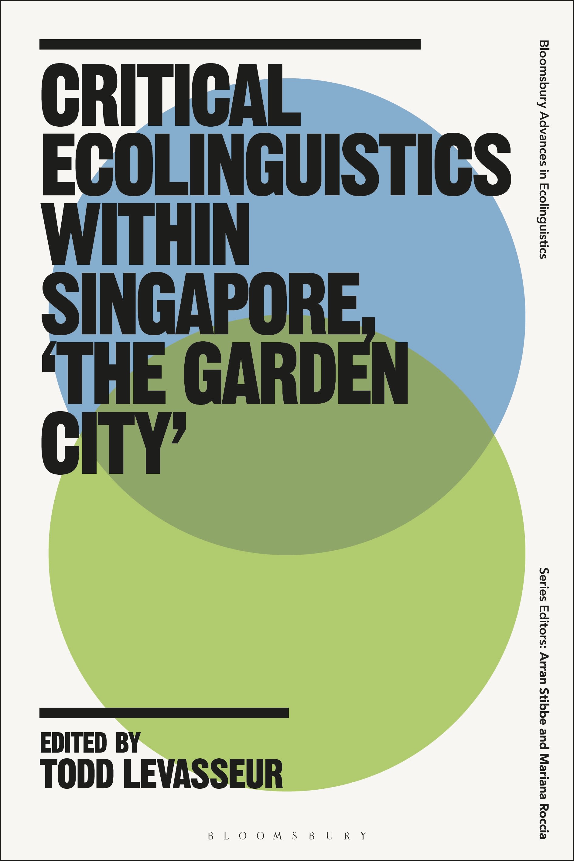 eBook, Critical Ecolinguistics Within Singapore, 'the Garden City', Bloomsbury Academic