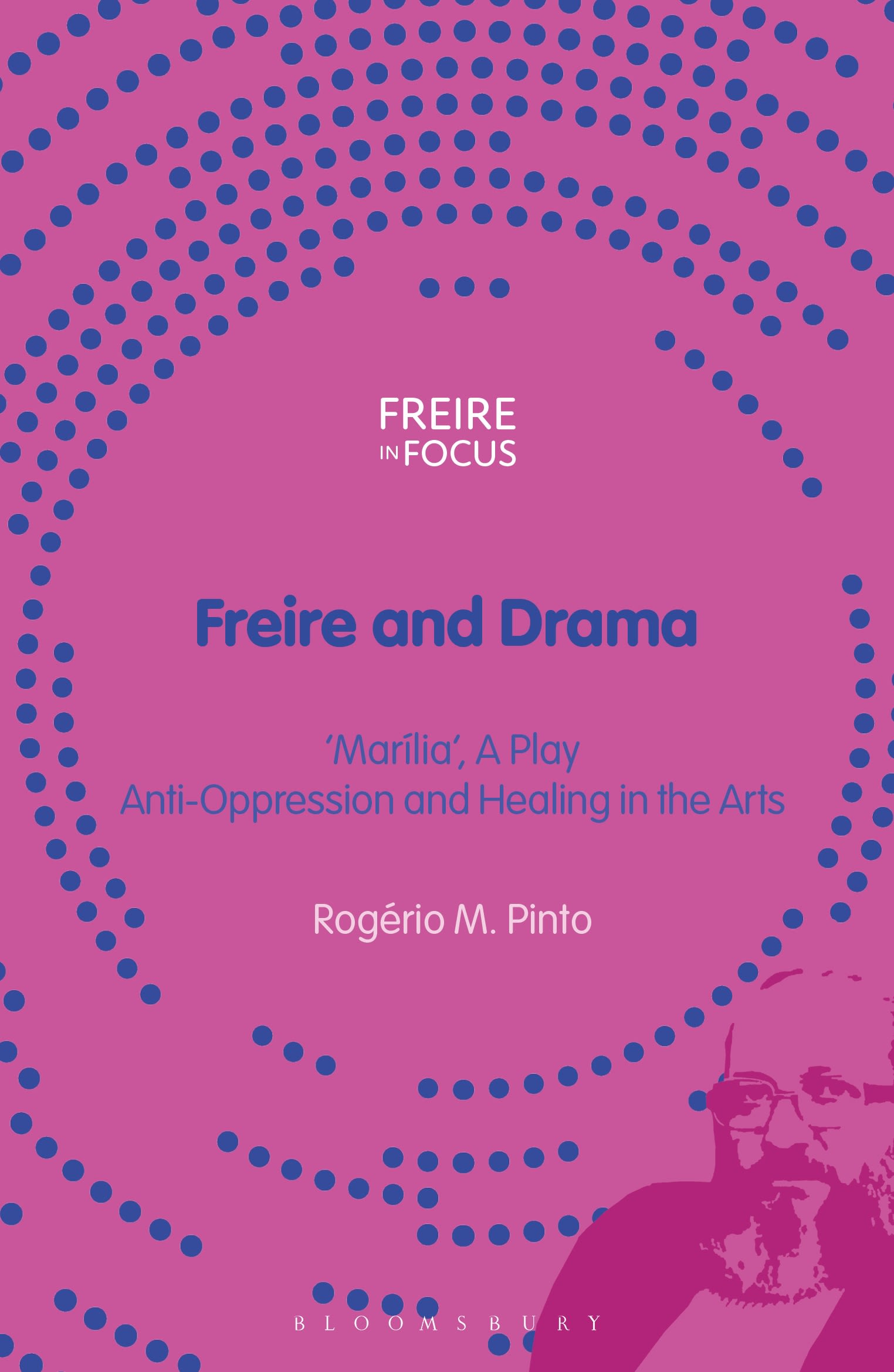 E-book, Freire and Drama : 'Marília', a Play - Anti-Oppression and Healing in the Arts, Bloomsbury Academic