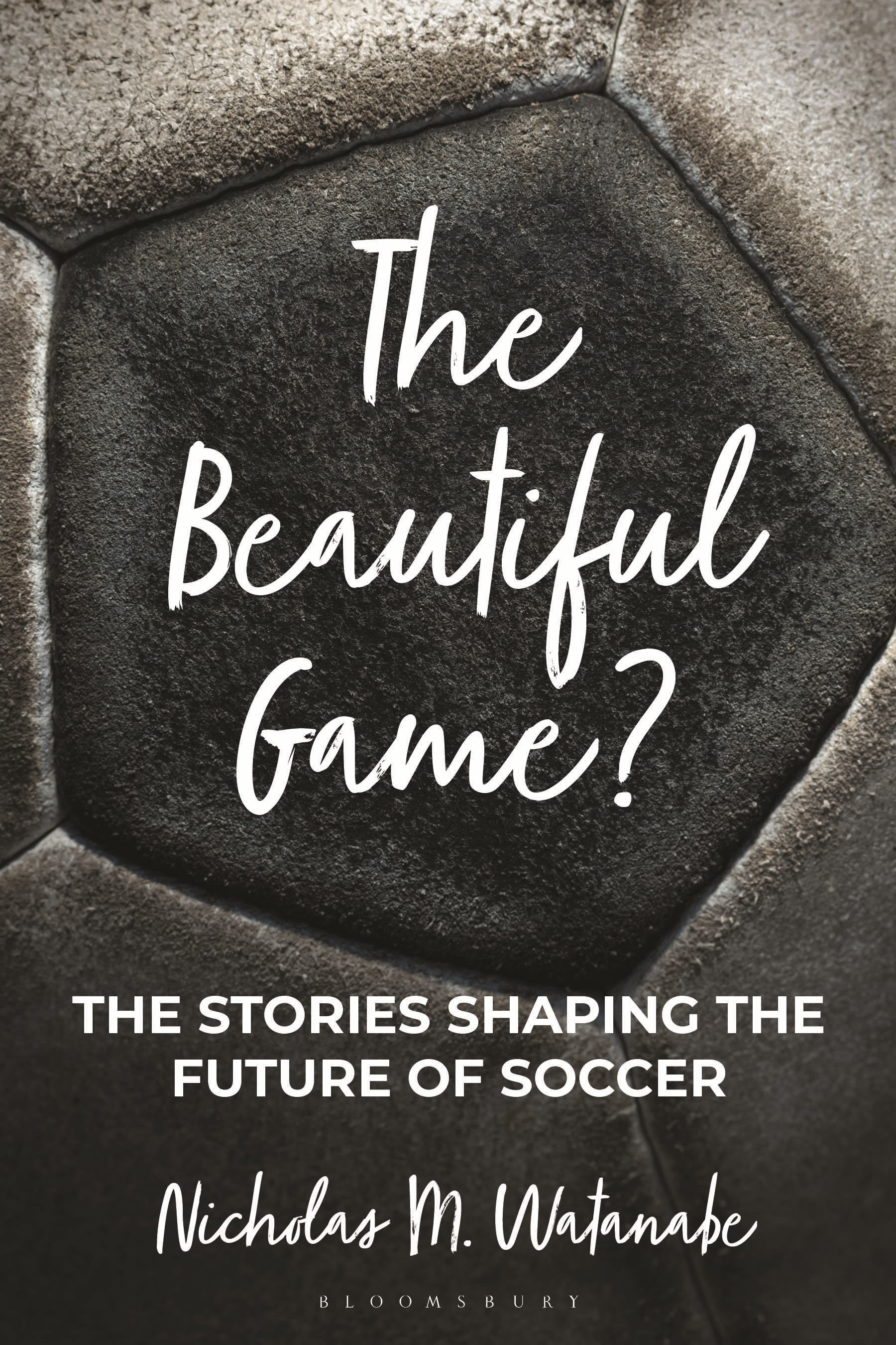 eBook, The Beautiful Game? : The Stories Shaping the Future of Soccer, Bloomsbury Academic