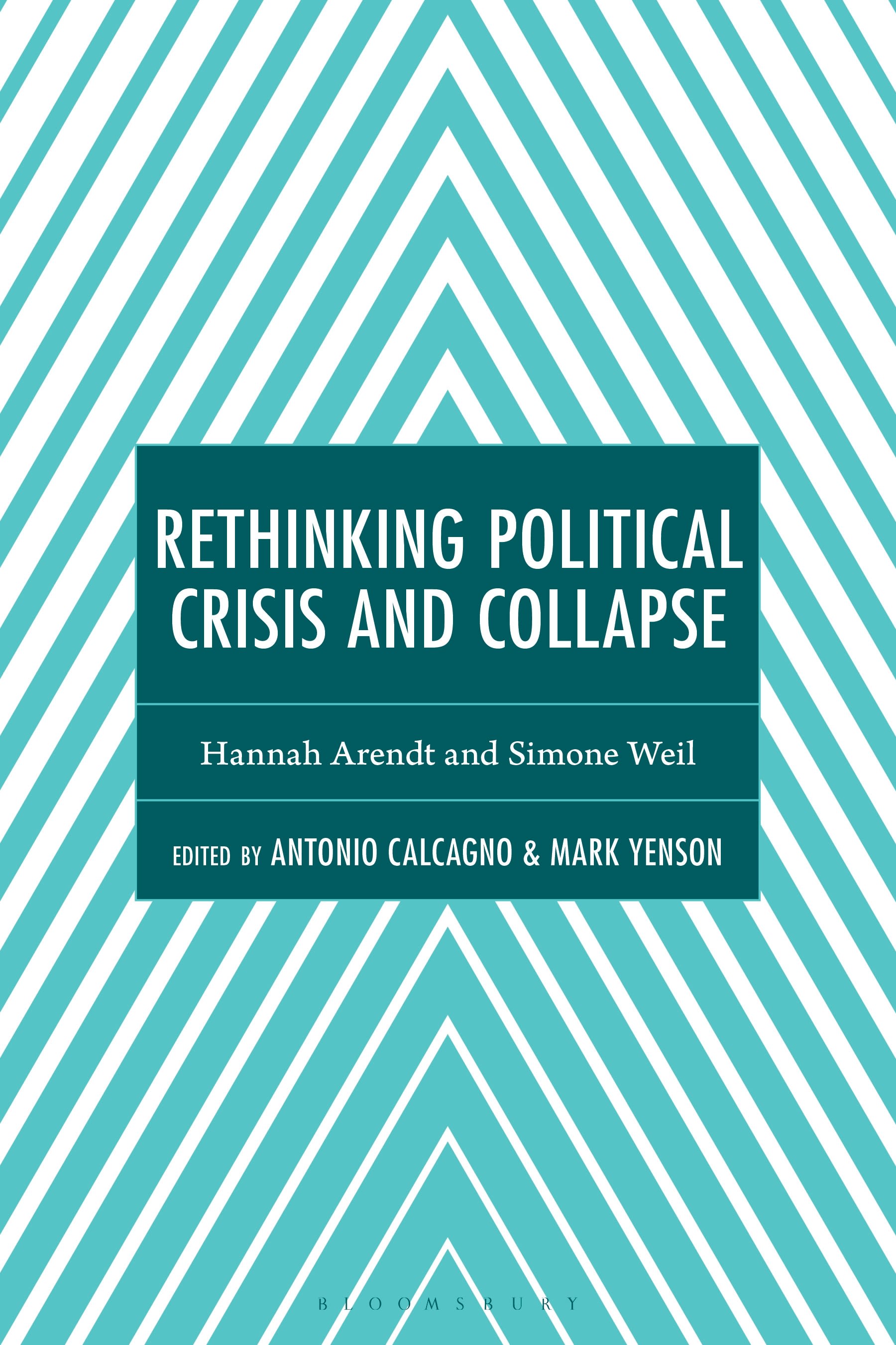 E-book, Rethinking Political Crisis and Collapse : Hannah Arendt and Simone Weil, Bloomsbury Academic