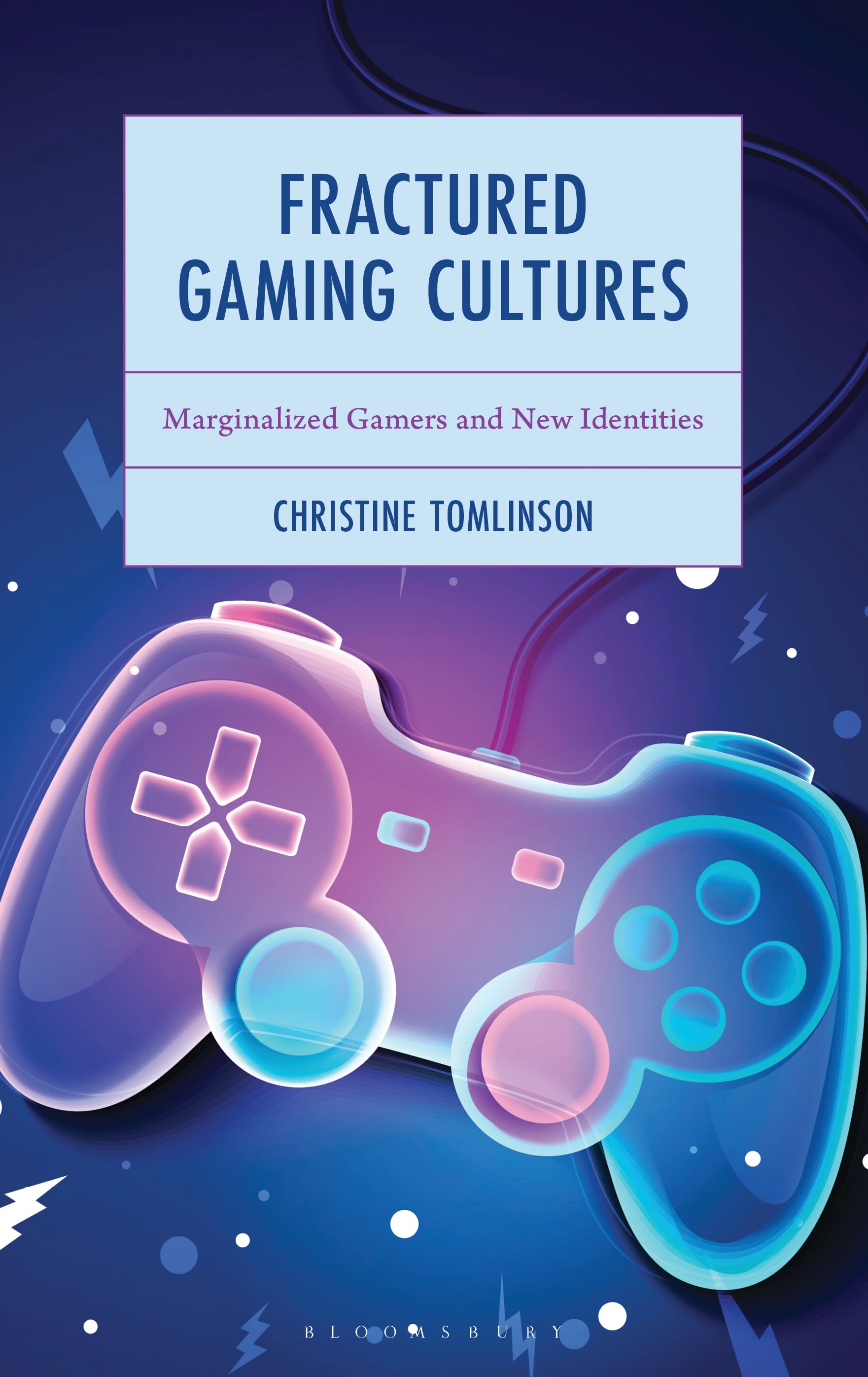 eBook, Fractured Gaming Cultures : Marginalized Gamers and New Identities, Bloomsbury Academic