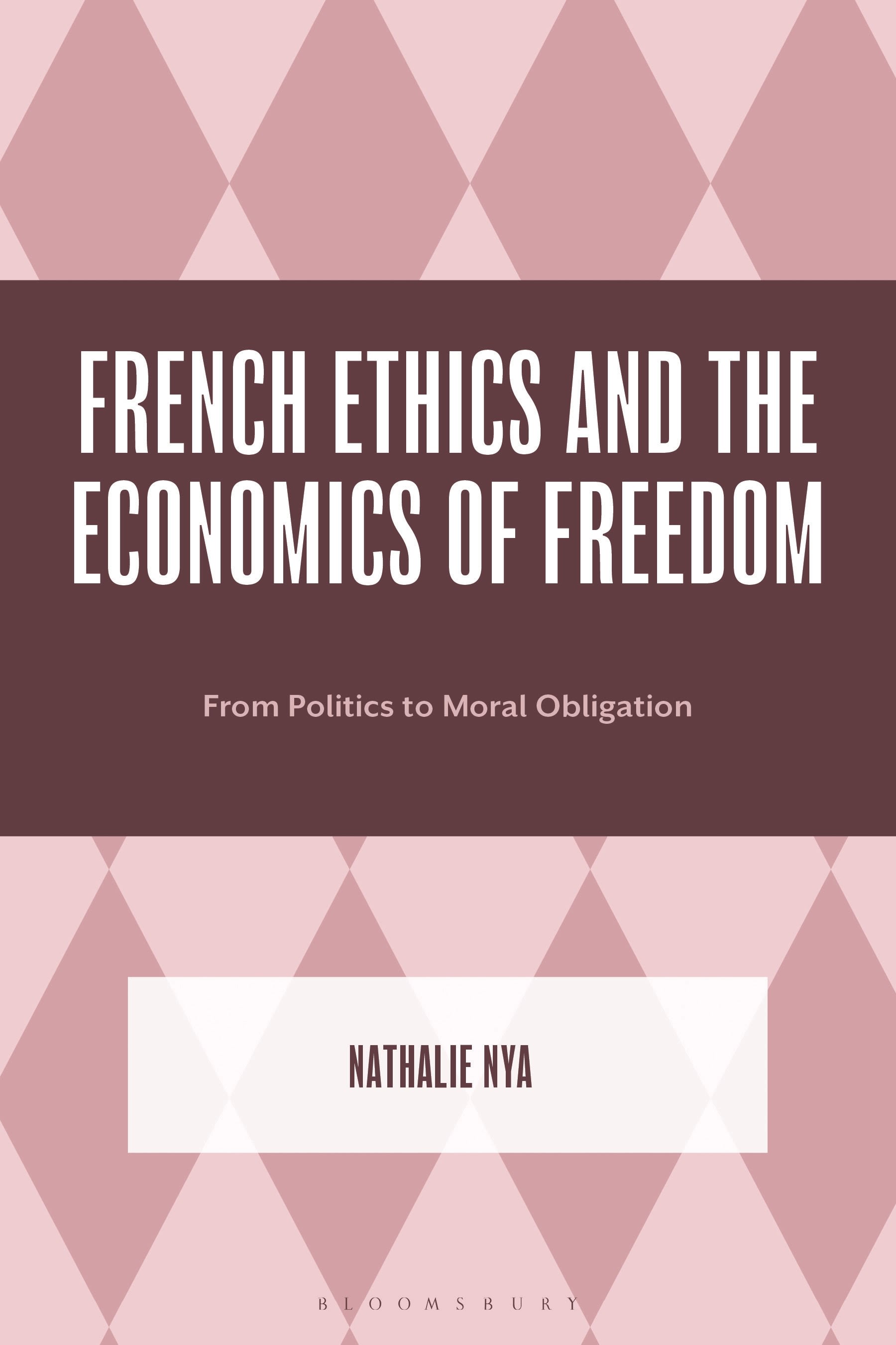 eBook, French Ethics and the Economics of Freedom : From Politics to Moral Obligation, Bloomsbury Academic