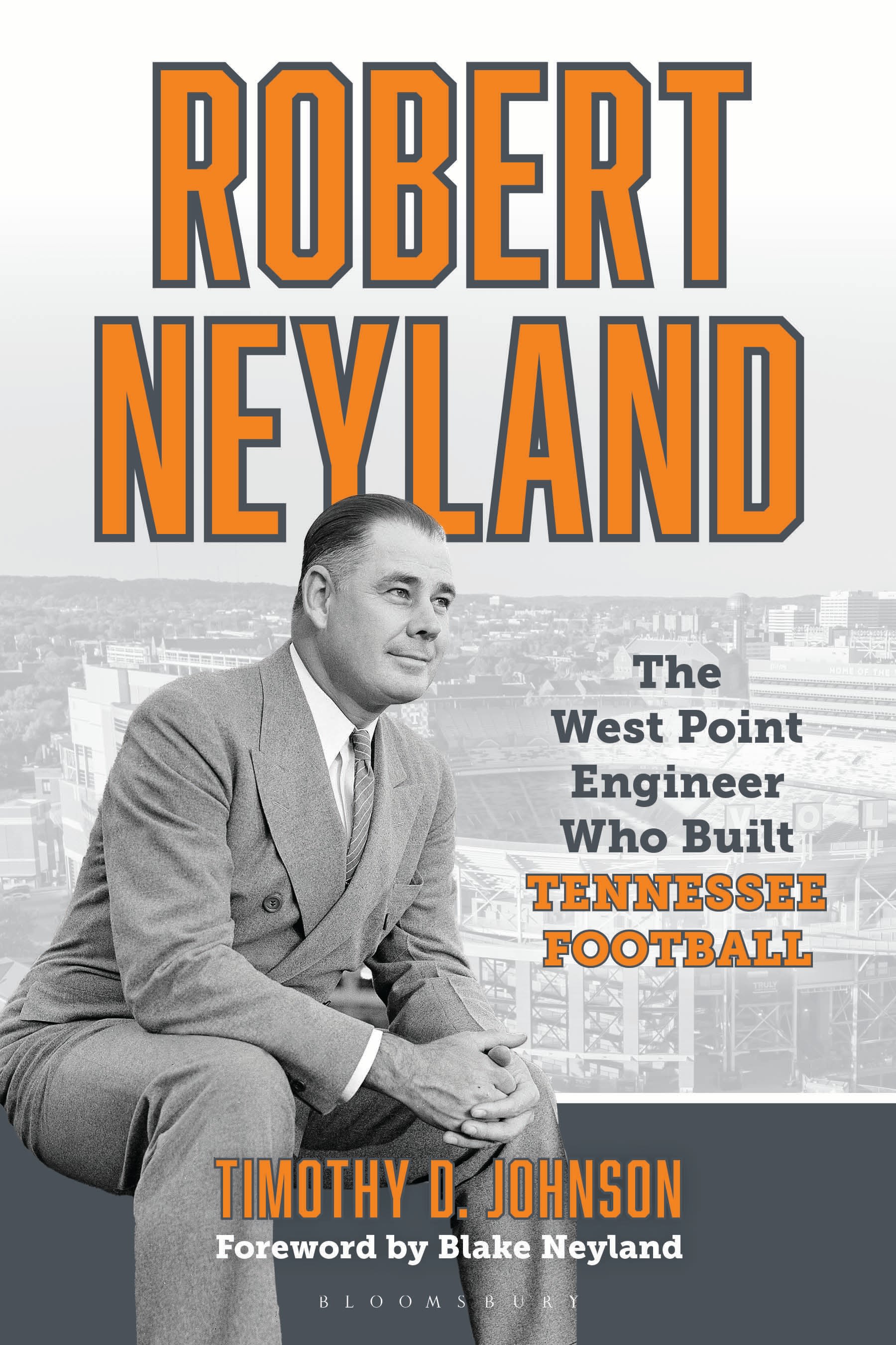 eBook, Robert Neyland : The West Point Engineer Who Built Tennessee Football, Bloomsbury Academic