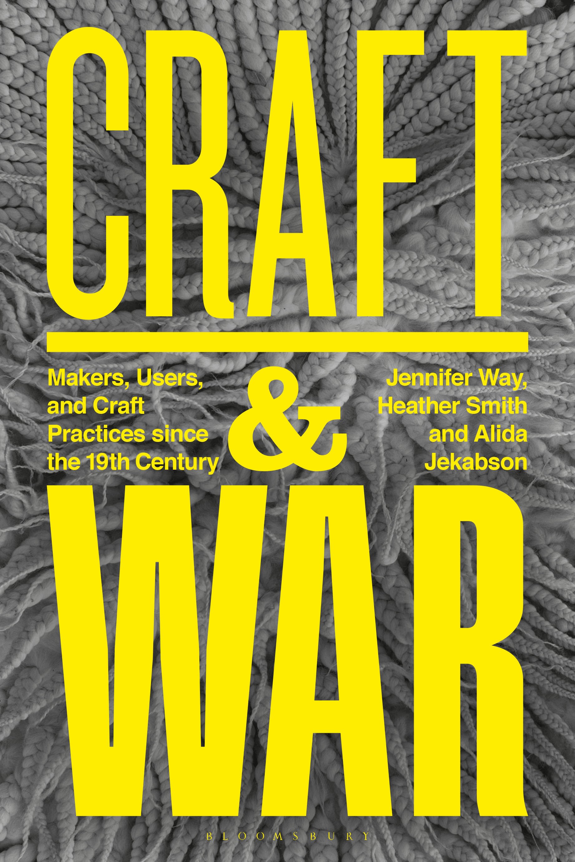 eBook, Craft and War : Makers, Users, and Craft Practices since the 19th Century, Bloomsbury Visual Arts