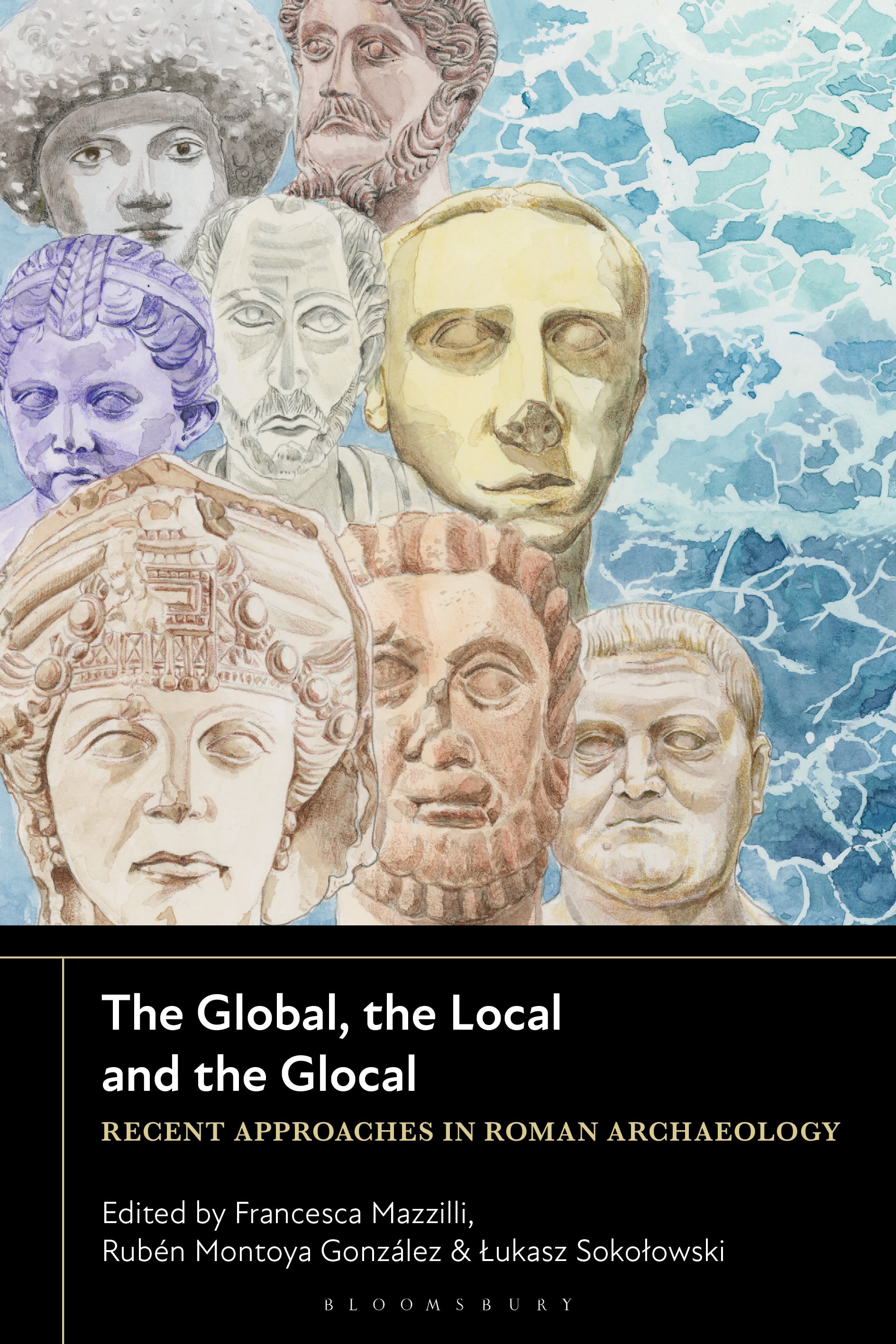 E-book, The Global, the Local and the Glocal : Recent Approaches in Roman Archaeology, Bloomsbury Academic