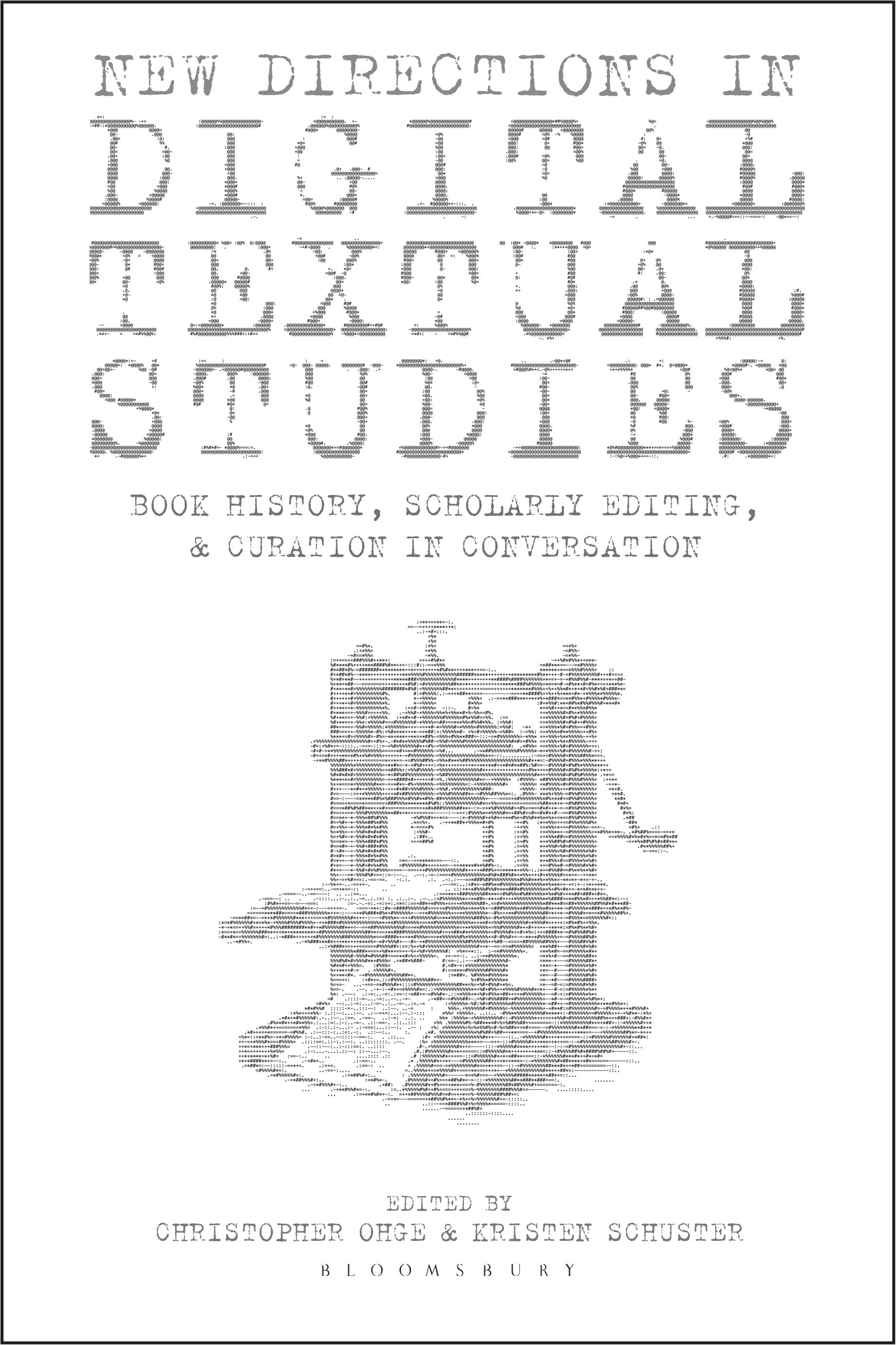 E-book, New Directions in Digital Textual Studies : Book History, Scholarly Editing and Curation in Conversation, Bloomsbury Academic