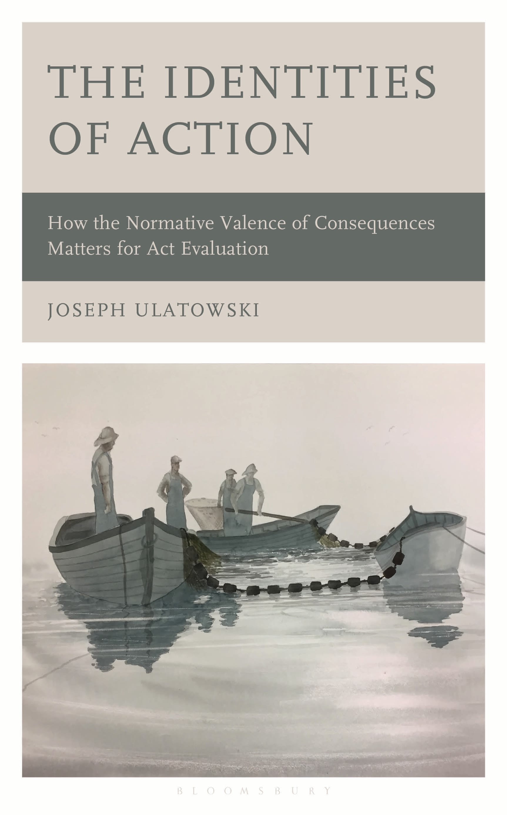 E-book, The Identities of Action : How the Normative Valence of Consequences Matters for Act Evaluation, Bloomsbury Academic