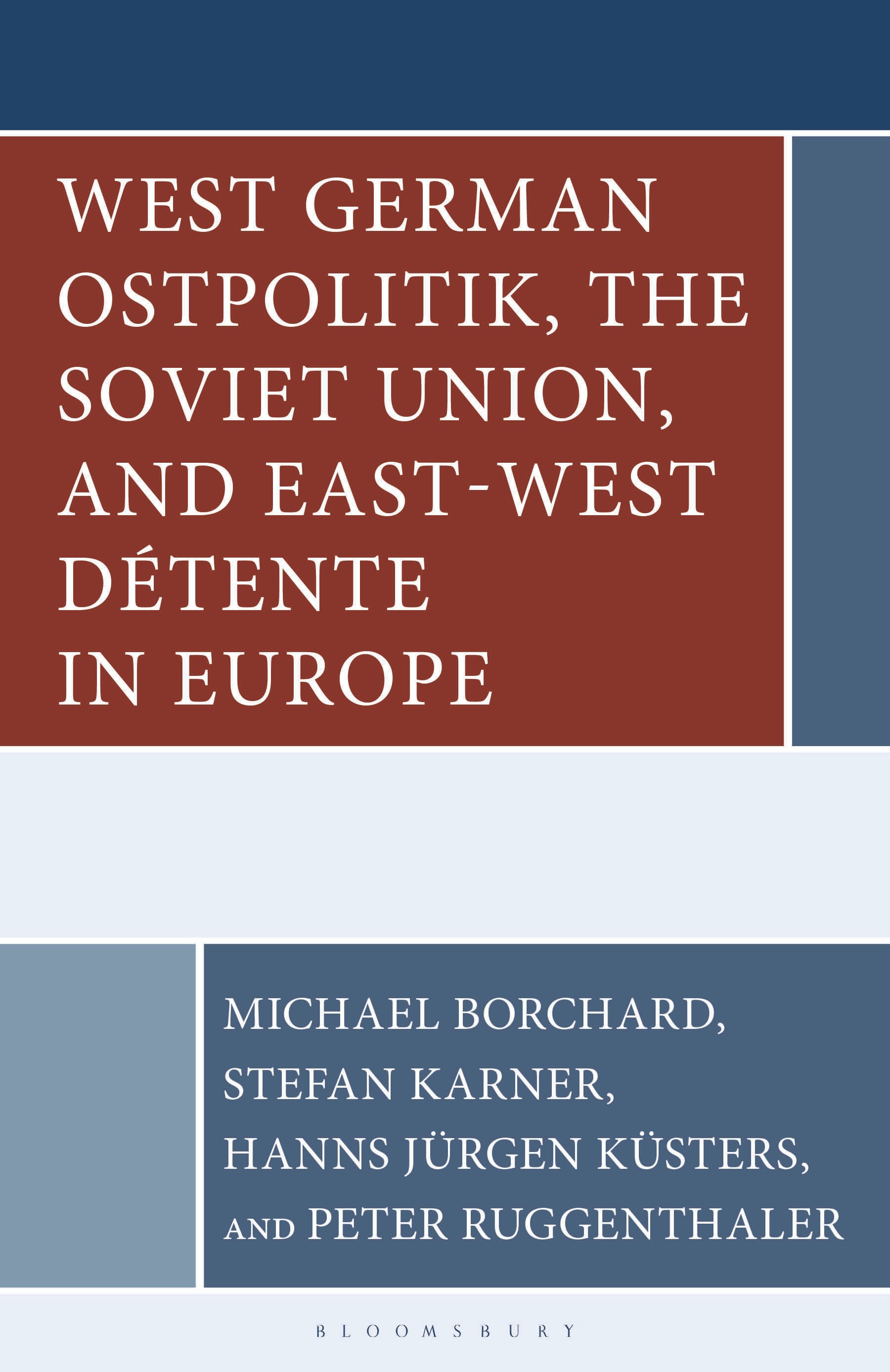 eBook, West German Ostpolitik, the Soviet Union, and East-West Détente in Europe, Bloomsbury Academic