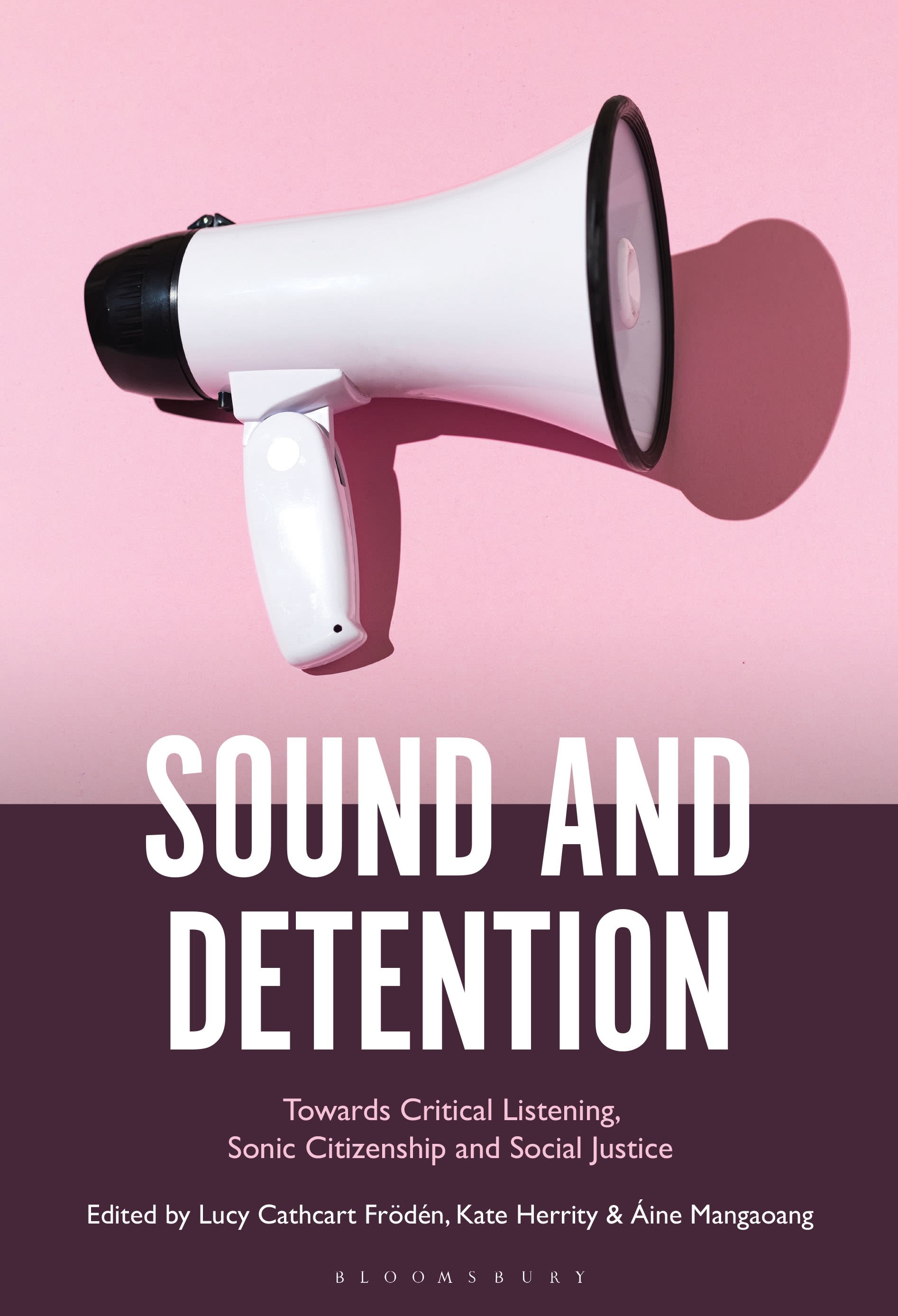 E-book, Sound and Detention : Towards Critical Listening, Sonic Citizenship and Social Justice, Bloomsbury Academic