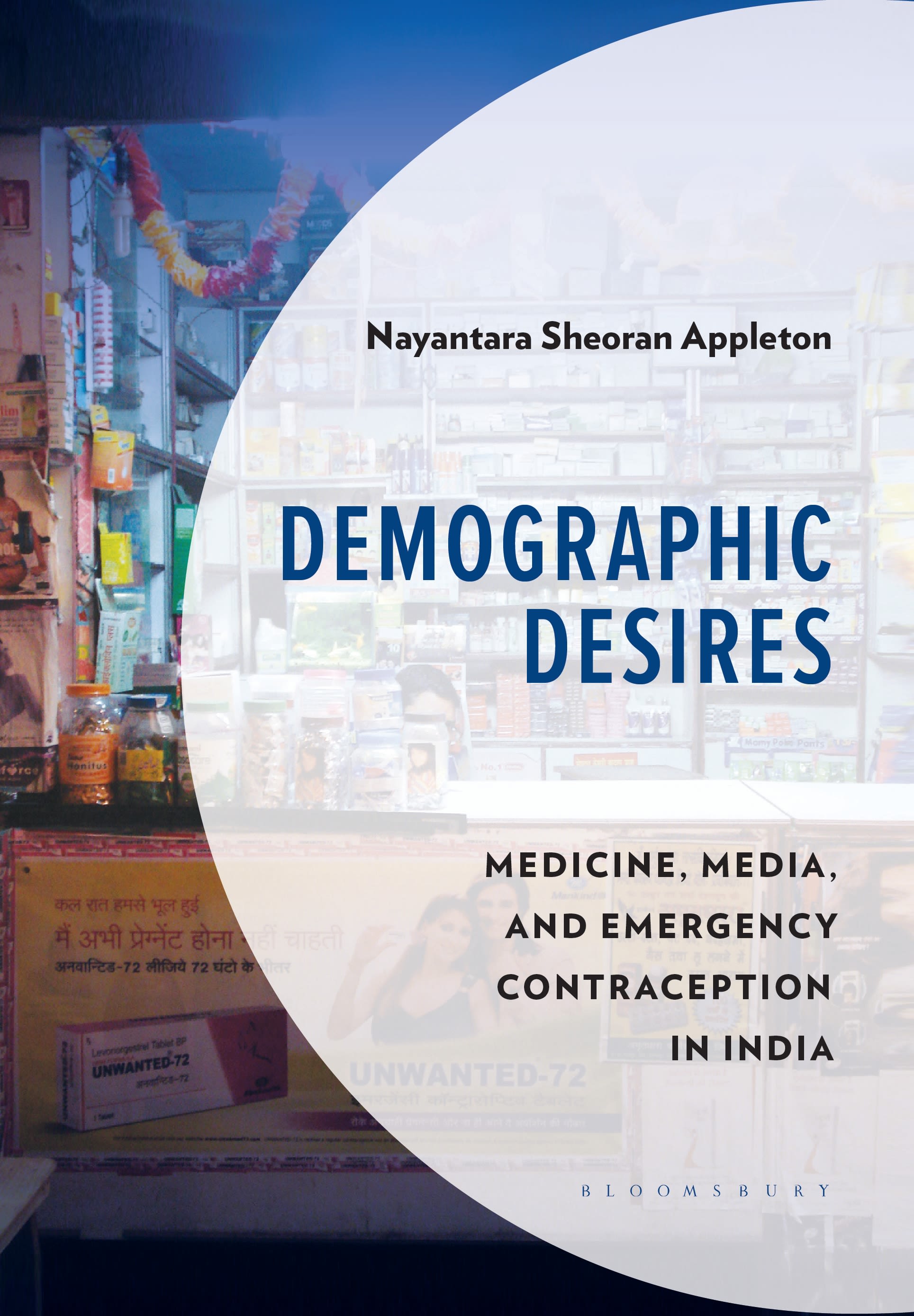 E-book, Demographic Desires : Medicine, Media and Emergency Contraception in India, Bloomsbury Academic