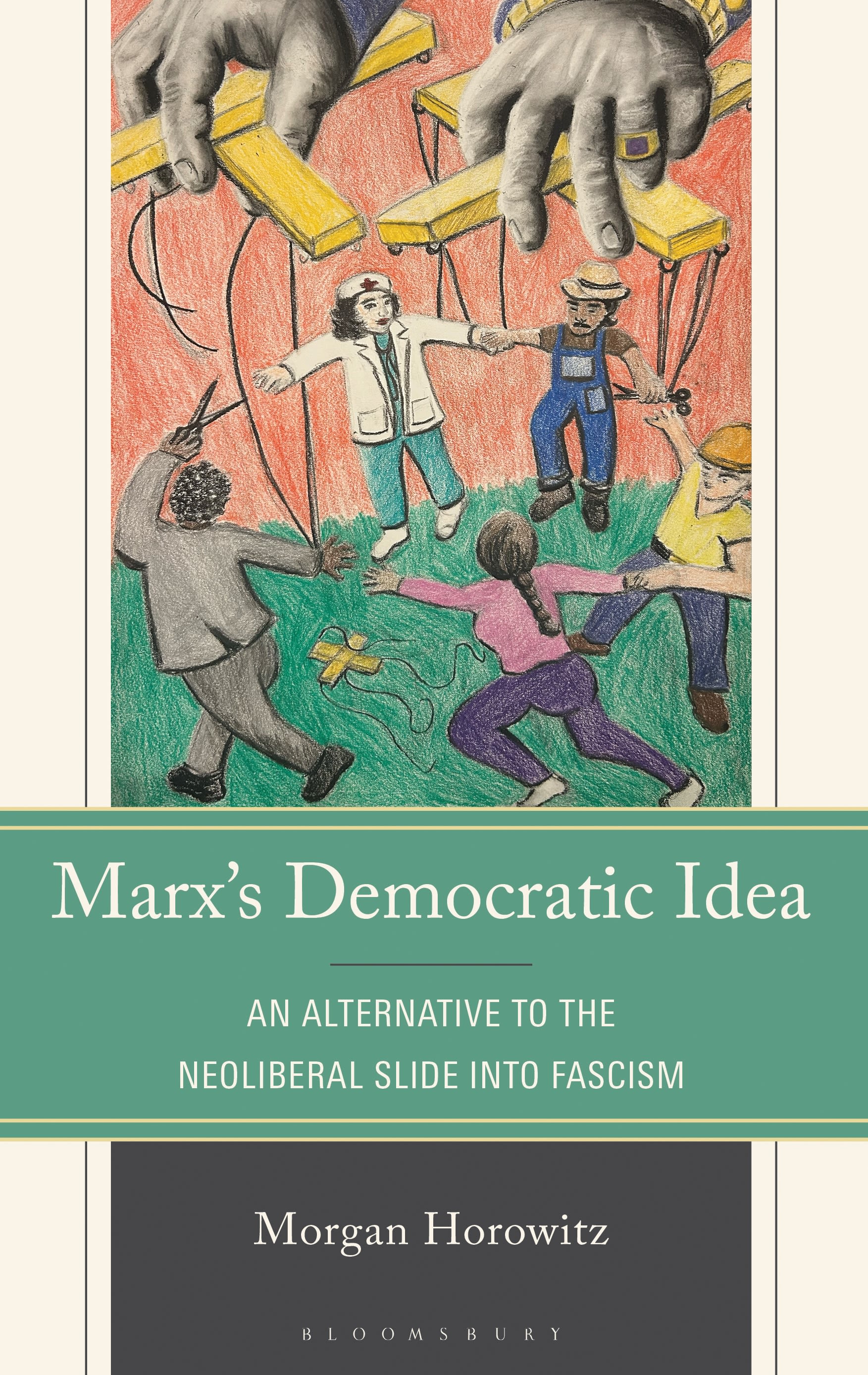 E-book, Marx's Democratic Idea : An Alternative to the Neoliberal Slide into Fascism, Bloomsbury Academic