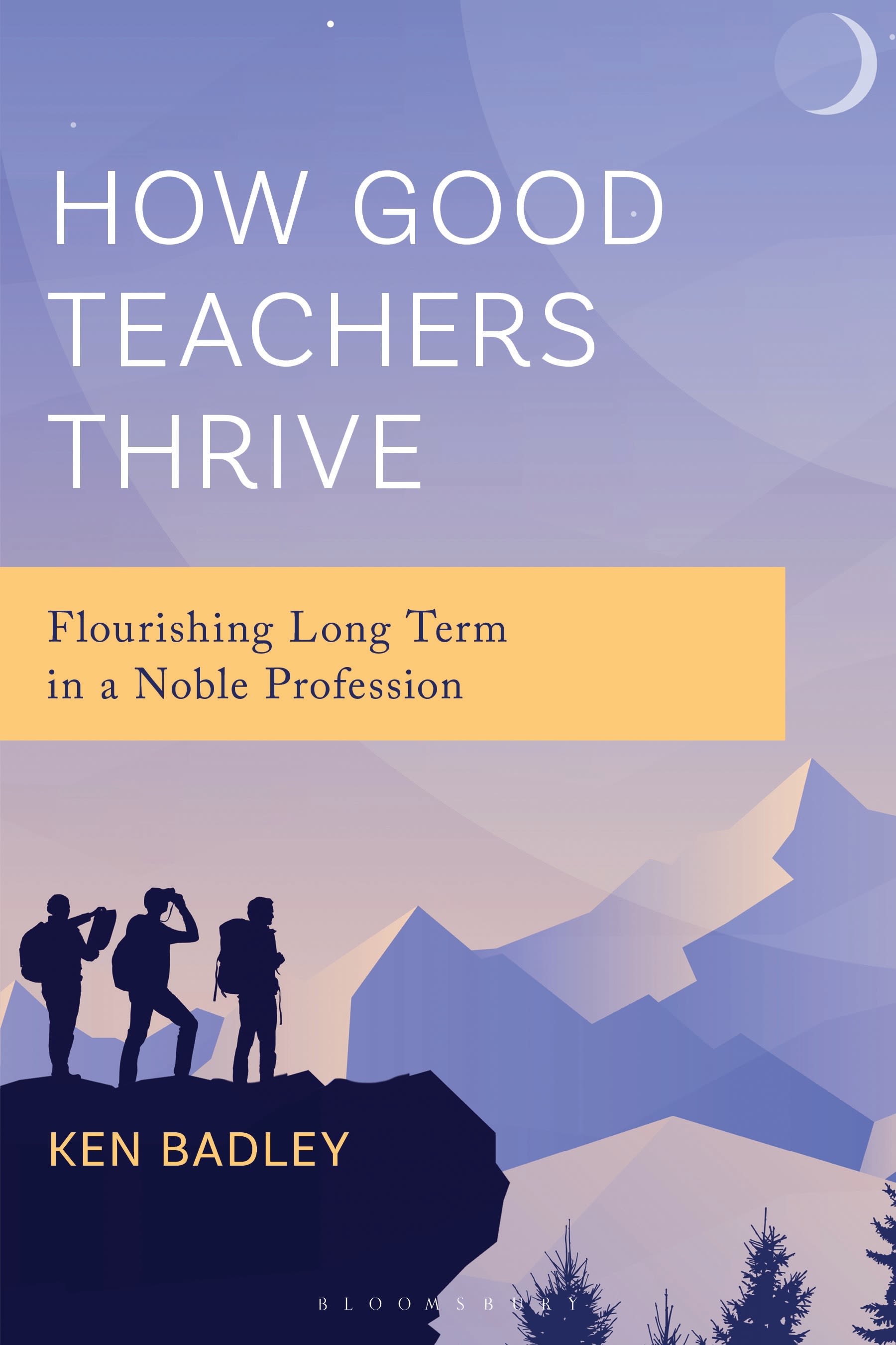 E-book, How Good Teachers Thrive : Flourishing Long Term in a Noble Profession, Bloomsbury Academic