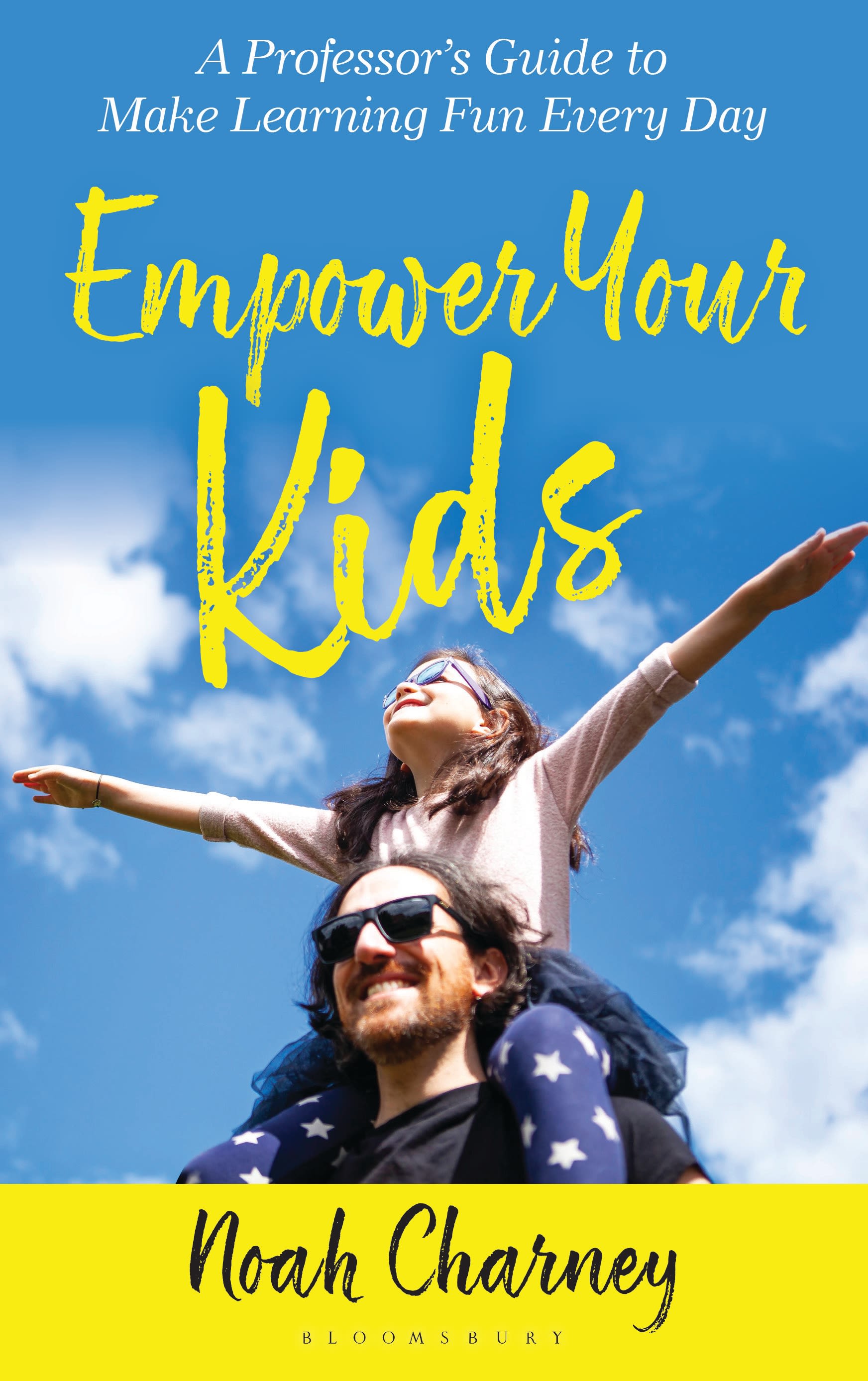 E-book, Empower Your Kids : A Professor's Guide to Make Learning Fun Every Day, Bloomsbury Academic