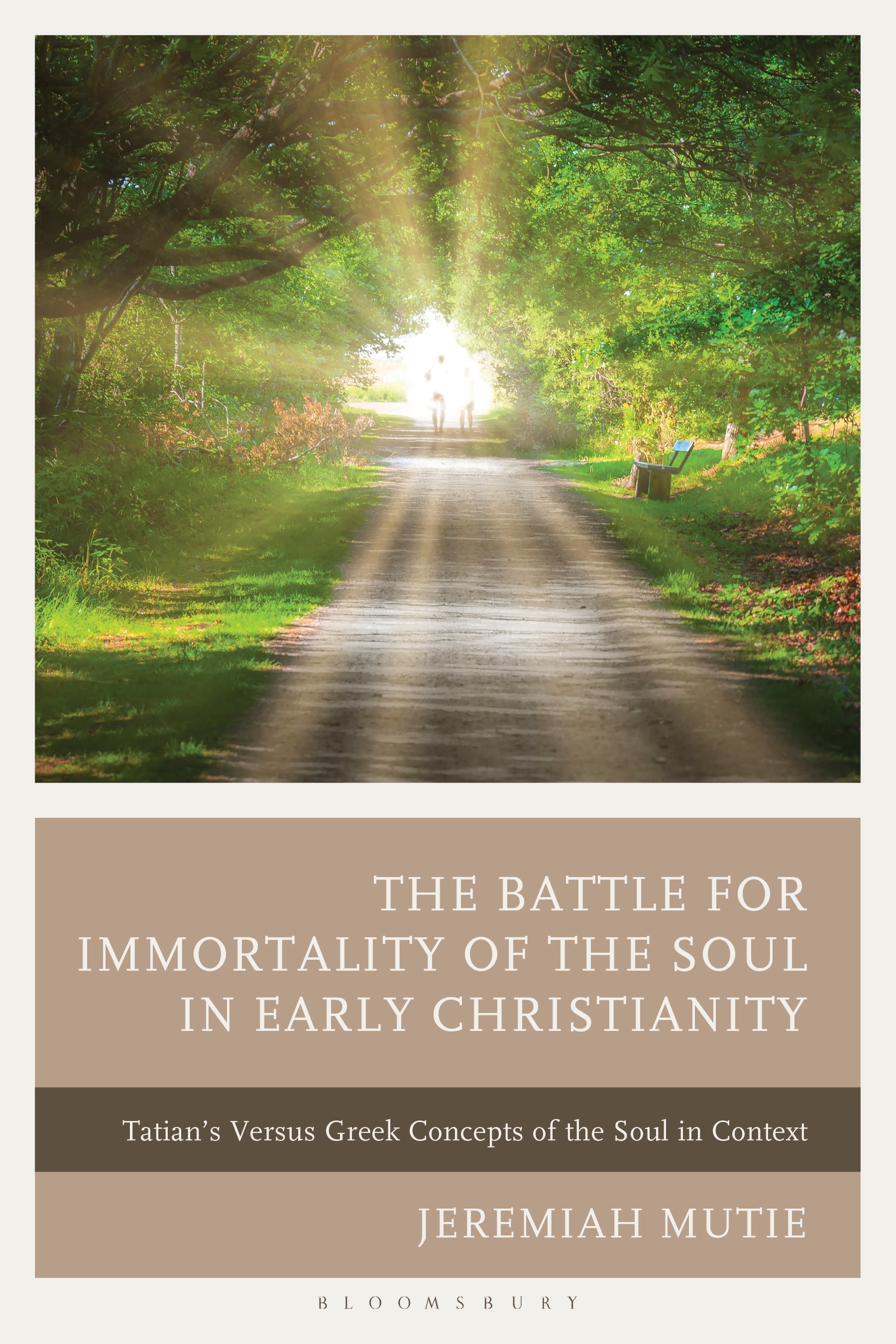 E-book, The Battle for Immortality of the Soul in Early Christianity : Tatian's Versus Greek Concepts of the Soul in Context, Bloomsbury Academic