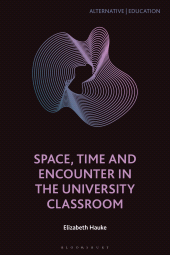 E-book, Space, Time and Encounter in the University Classroom, Bloomsbury Academic