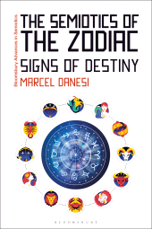 E-book, The Semiotics of the Zodiac : Signs of Destiny, Bloomsbury Academic