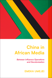 E-book, China in African Media : Between Influence Operations and Decolonization, Bloomsbury Academic