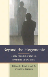 E-book, Beyond the Hegemonic : A Global Exploration of Theory and Praxis of Men and Masculinities, Bloomsbury Academic