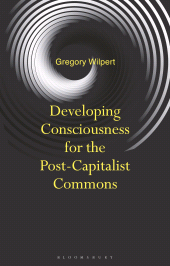 E-book, Developing Consciousness for the Post-Capitalist Commons, Bloomsbury Academic