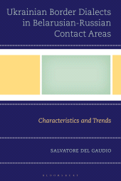 E-book, Ukrainian Border Dialects in Belarusian-Russian Contact Areas : Characteristics and Trends, Bloomsbury Academic
