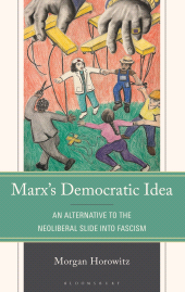 E-book, Marx's Democratic Idea : An Alternative to the Neoliberal Slide into Fascism, Bloomsbury Academic