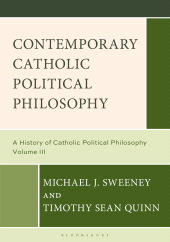 eBook, Contemporary Catholic Political Philosophy : A History of Catholic Political Philosophy: Volume III, Bloomsbury Academic