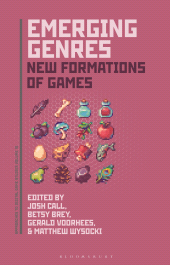 eBook, Emerging Genres : New Formations of Games, Bloomsbury Academic