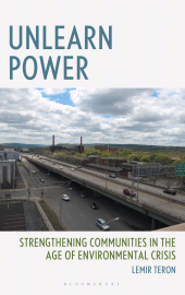 eBook, Unlearn Power : Strengthening Communities in the Age of Environmental Crisis, Bloomsbury Academic