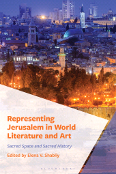 E-book, Representing Jerusalem in World Literature and Art : Sacred Space and Sacred History, Bloomsbury Academic
