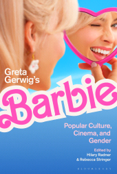 E-book, Greta Gerwig's Barbie : Popular Culture, Cinema, and Gender, Bloomsbury Academic