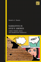 E-book, Narrative in Ovid's Amores : Comics Theory, Elegy, and Segmentary Narrative, Bloomsbury Academic