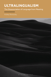 E-book, Ultralingualism : The Disassociation of Language from Meaning, Bloomsbury Academic