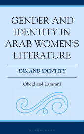 E-book, Gender and Identity in Arab Women's Literature : Ink and Identity, Bloomsbury Academic
