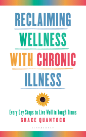 E-book, Reclaiming Wellness with Chronic Illness : Every Day Steps to Live Well in Tough Times, Bloomsbury Academic