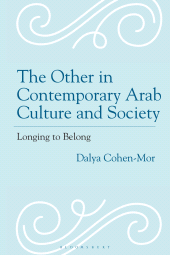 eBook, The Other in Contemporary Arab Culture and Society : Longing to Belong, Bloomsbury Academic