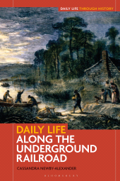 E-book, Daily Life along the Underground Railroad, Bloomsbury Academic