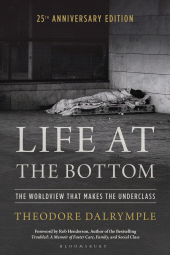 eBook, Life at the Bottom : The Worldview that Makes the Underclass 25th Anniversary Edition, Bloomsbury Academic
