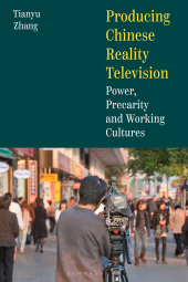 E-book, Producing Chinese Reality Television : Power, Precarity and Working Cultures, Bloomsbury Academic