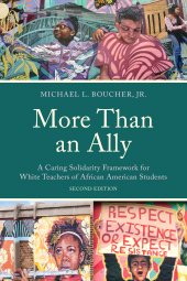 E-book, More Than an Ally : A Caring Solidarity Framework for White Teachers of African American Students, Bloomsbury Academic