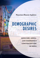 E-book, Demographic Desires : Medicine, Media and Emergency Contraception in India, Bloomsbury Academic