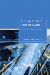 E-book, Public Supply and Demand : A Political Theory of Economies and Markets, Bloomsbury Academic