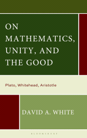 E-book, On Mathematics, Unity, and the Good : Plato, Whitehead, Aristotle, Bloomsbury Academic