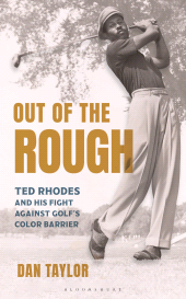 E-book, Out of the Rough : Ted Rhodes and His Fight Against Golf's Color Barrier, Bloomsbury Academic