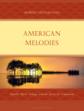 eBook, American Melodies : Popular Music, Ecology, and the Quest for Community, Bloomsbury Academic
