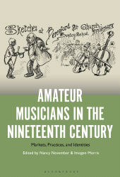 E-book, Amateur Musicians in the Nineteenth Century : Markets, Practices, and Identities, Bloomsbury Academic
