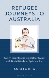 E-book, Refugee Journeys to Australia : Safety, Security, and Support for People with Disabilities from Syria and Iraq, Bloomsbury Academic