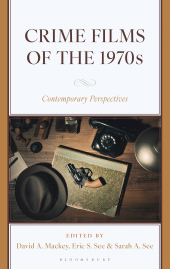 eBook, Crime Films of the 1970s : Contemporary Perspectives, Bloomsbury Academic