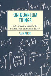 E-book, On Quantum Things : A Constructive Guide to the Fundamentals of Quantum Theory, Bloomsbury Academic
